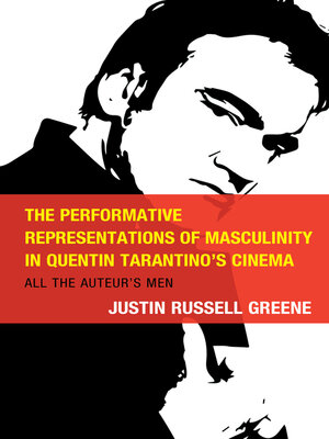 cover image of The Performative Representations of Masculinity in Quentin Tarantino's Cinema